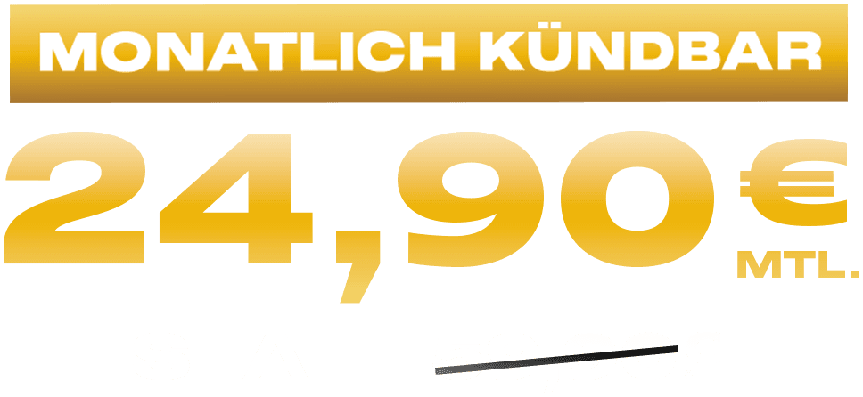 Monatlich kündbar – 24,90 € mtl. statt 59,90 €